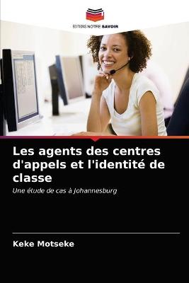 Book cover for Les agents des centres d'appels et l'identité de classe