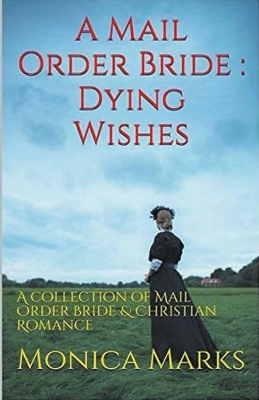Book cover for A Mail Order Bride Dying Wishes