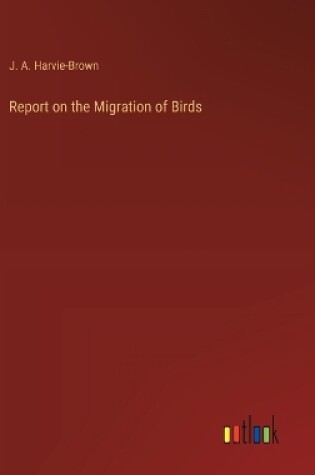 Cover of Report on the Migration of Birds