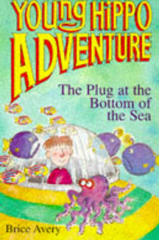 Cover of A Plug at the Bottom of the Sea