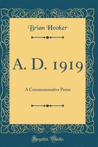 Cover of A. D. 1919: A Commemorative Poem (Classic Reprint)