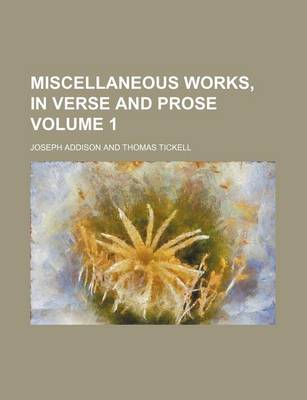 Book cover for Miscellaneous Works, in Verse and Prose Volume 1