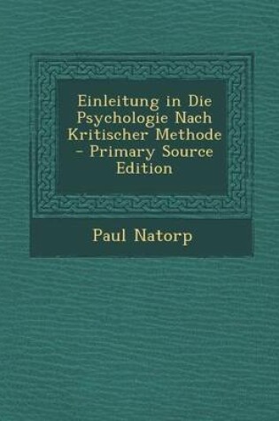 Cover of Einleitung in Die Psychologie Nach Kritischer Methode - Primary Source Edition