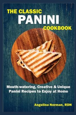 Book cover for The Classic Panini Cookbook