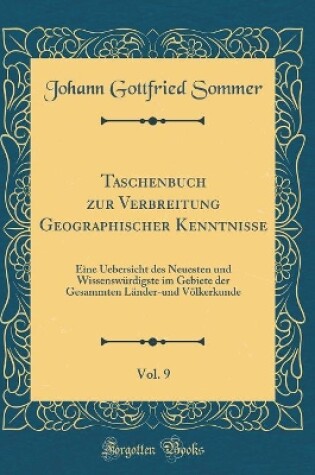 Cover of Taschenbuch Zur Verbreitung Geographischer Kenntnisse, Vol. 9