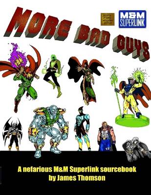 Book cover for More Bad Guys: A Nefarious M&M Superlink Sourcebook