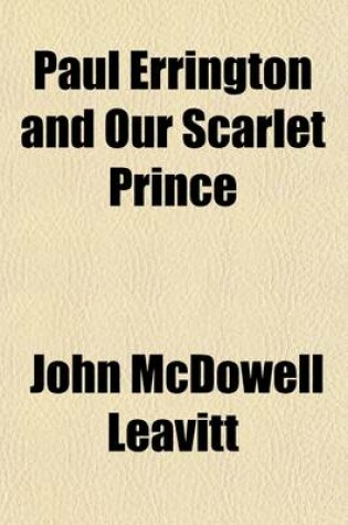 Cover of Paul Errington and Our Scarlet Prince; A Book for the American People