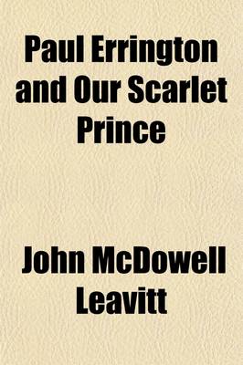 Book cover for Paul Errington and Our Scarlet Prince; A Book for the American People