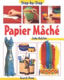 Book cover for Step-by-Step Paper Mache