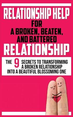 Book cover for Relationship Help for a Broken, Beaten, and Battered Relationship