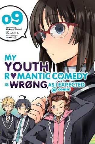 Cover of My Youth Romantic Comedy Is Wrong, As I Expected @ comic, Vol. 9 (manga)