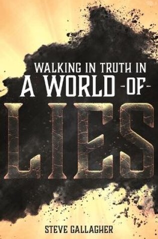 Cover of Walking in Truth in a World of Lies