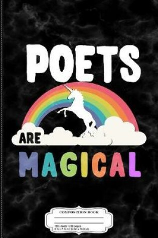 Cover of Poets Are Magical Composition Notebook