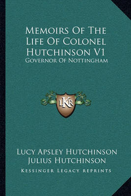 Book cover for Memoirs of the Life of Colonel Hutchinson V1