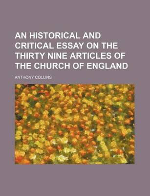 Book cover for An Historical and Critical Essay on the Thirty Nine Articles of the Church of England