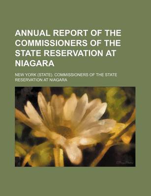 Book cover for Annual Report of the Commissioners of the State Reservation at Niagara