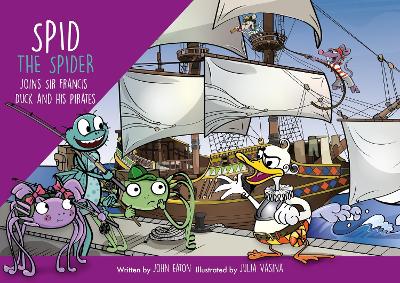 Book cover for Spid the Spider Joins Sir Francis Duck and his Pirates