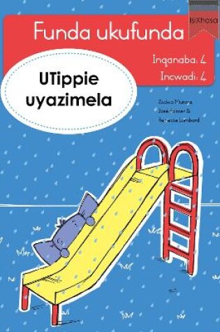 Cover of Funda ukufunda Inqanaba 4 (isiXhosa) 4: UTippie uyazimela