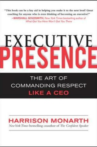 Cover of Executive Presence:  The Art of Commanding Respect Like a CEO
