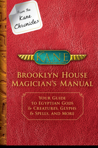 Cover of From the Kane Chronicles: Brooklyn House Magician's Manual-An Official Rick Riordan Companion Book