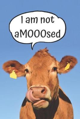 Book cover for I Am Not Amooosed