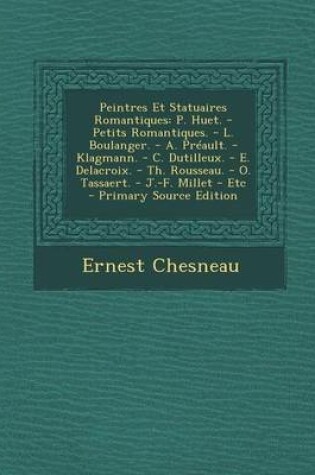 Cover of Peintres Et Statuaires Romantiques