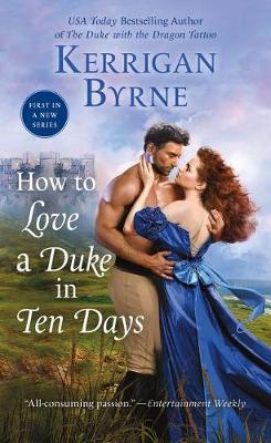 How to Love a Duke in Ten Days by Kerrigan Byrne