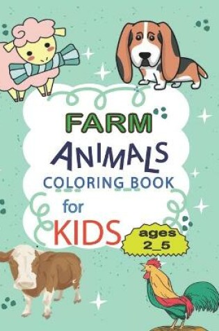 Cover of FARM Animals Coloring Book for Kids ages 2_5