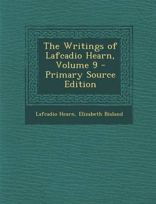 Book cover for The Writings of Lafcadio Hearn, Volume 9
