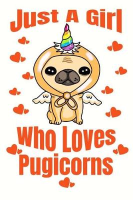 Book cover for Just A Girl Who Loves Pugicorns