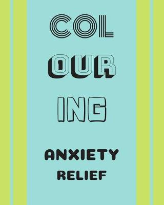 Book cover for Colouring Anxiety Relief