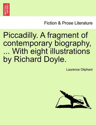 Book cover for Piccadilly. a Fragment of Contemporary Biography, ... with Eight Illustrations by Richard Doyle.