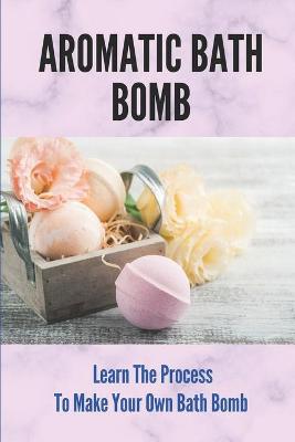 Cover of Aromatic Bath Bomb