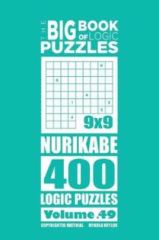 Cover of The Big Book of Logic Puzzles - Nurikabe 400 Logic (Volume 49)