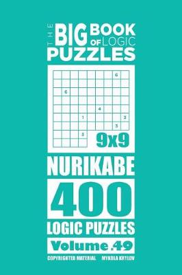 Book cover for The Big Book of Logic Puzzles - Nurikabe 400 Logic (Volume 49)