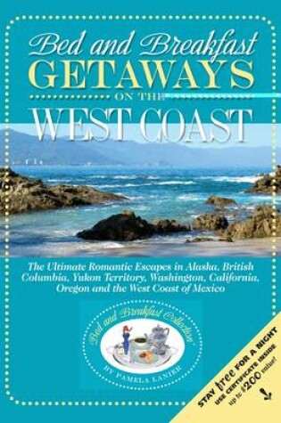 Cover of Bed and Breakfast Getaways on the West Coast