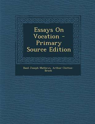 Book cover for Essays on Vocation - Primary Source Edition