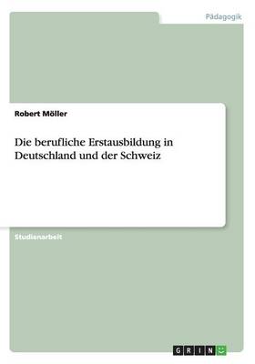 Book cover for Die berufliche Erstausbildung in Deutschland und der Schweiz