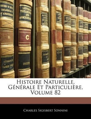 Book cover for Histoire Naturelle, Générale Et Particulière, Volume 82