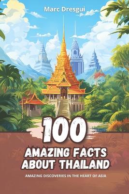 Book cover for 100 Amazing Facts about Thailand