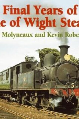 Cover of Final Years Of Isle Of Wight Steam