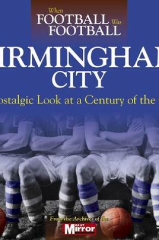 Cover of When Football Was Football: Birmingham City