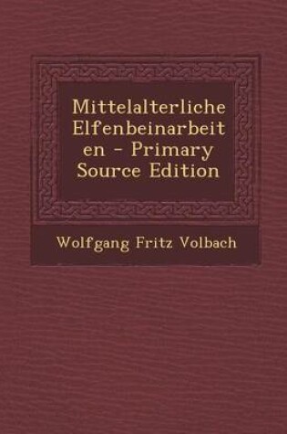 Cover of Mittelalterliche Elfenbeinarbeiten