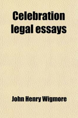 Cover of Celebration Legal Essays; To Mark the Twenty-Fifth Year of Service of John H. Wigmore as Professor of Law in Northwestern University