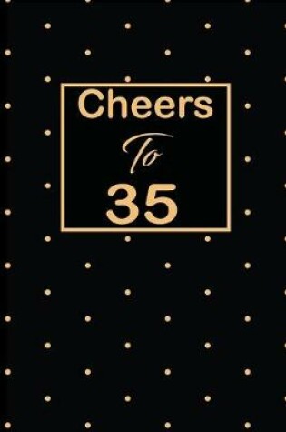Cover of Cheers to 35