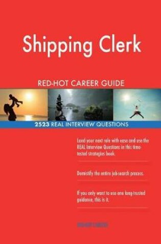 Cover of Shipping Clerk RED-HOT Career Guide; 2523 REAL Interview Questions