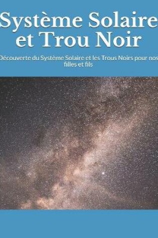 Cover of Systeme Solaire et Trou Noir