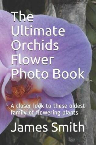Cover of The Ultimate Orchids Flower Photo Book