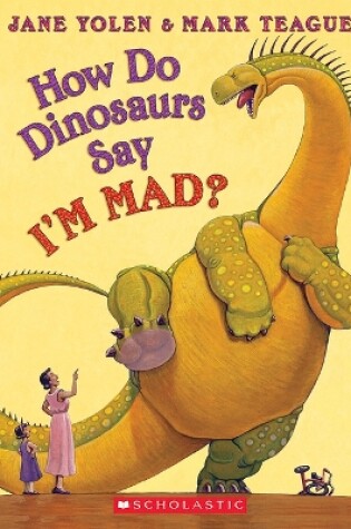 Cover of How Do Dinosaurs Say I'm Mad?