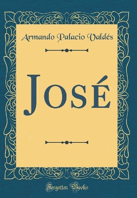 Book cover for José (Classic Reprint)